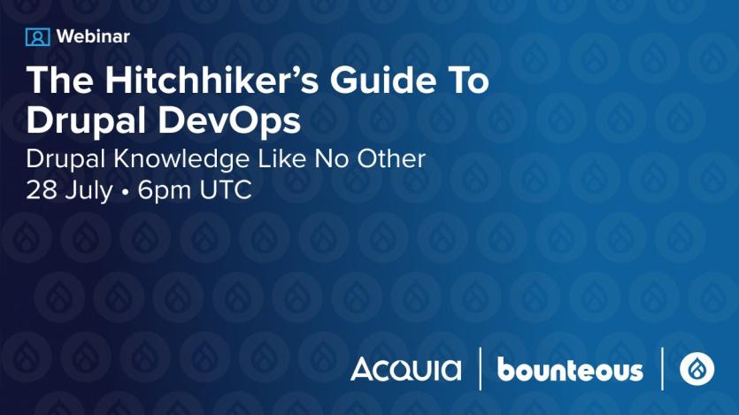 The Hitchhiker's Guide to Drupal DevOps Webinar