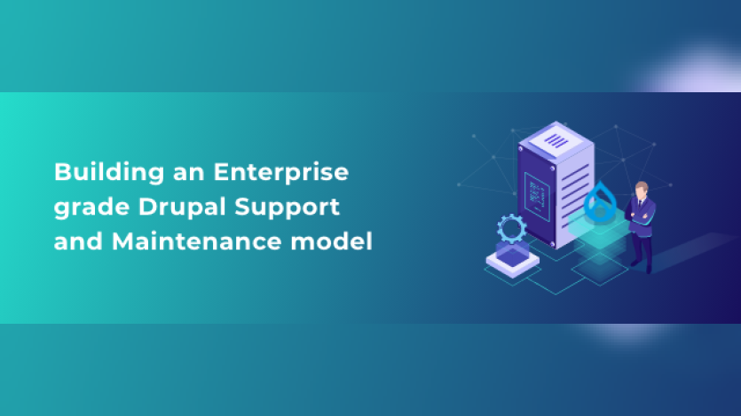 Building an Enterprise grade Drupal Support and Maintenance model by Srijan