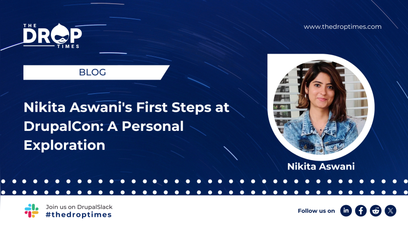 Nikita Aswani's First Steps at DrupalCon: A Personal Exploration