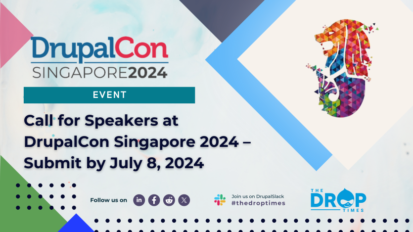 Call for Speakers at DrupalCon Singapore 2024 – Submit by July 8, 2024