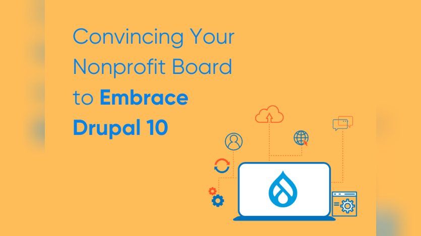Convincing Your Nonprofit Board to Embrace Drupal 10