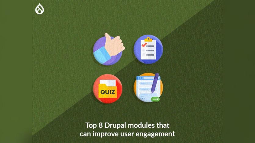 Top 8 Drupal modules that can improve user engagement