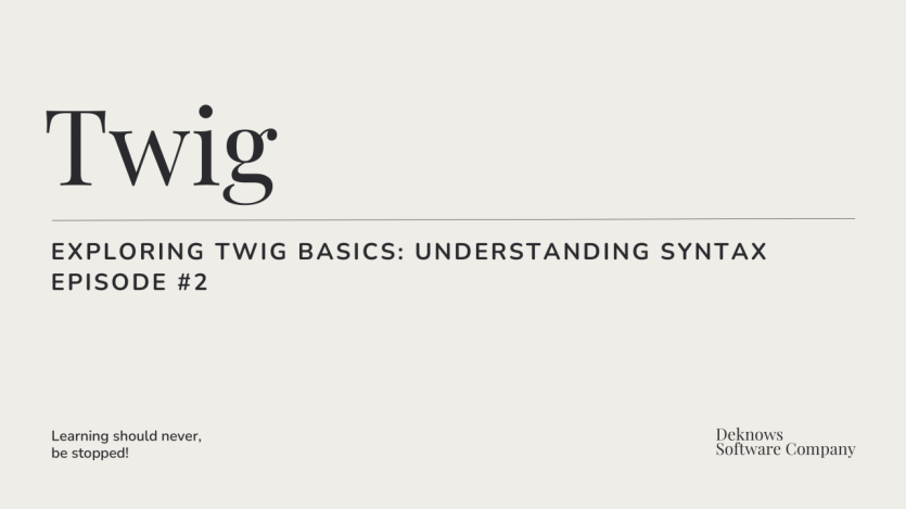 Exploring Twig Basics: Understanding Syntax Episode 2