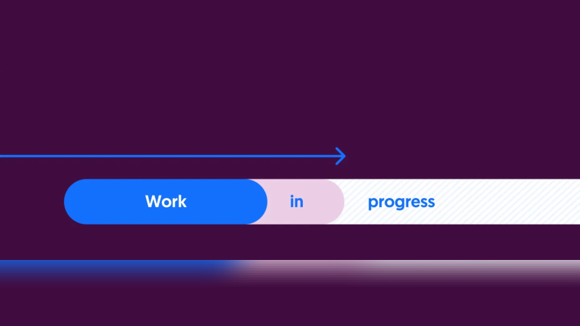 Work in Progress