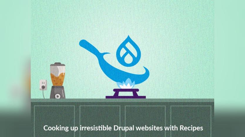 Cooking up irresistible Drupal websites with Recipes