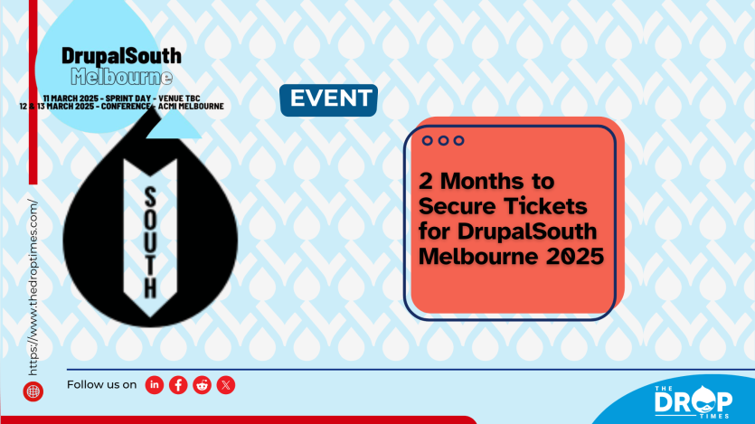 2 Months to Secure Tickets for DrupalSouth Melbourne 2025