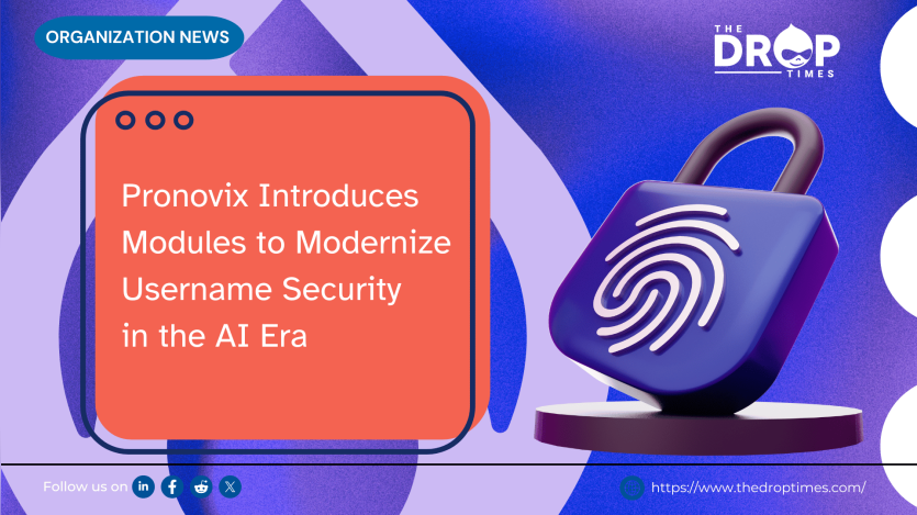 Pronovix Introduces Modules to Modernize Username Security  in the AI Era