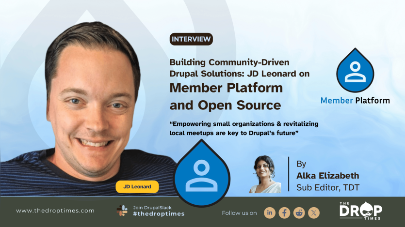 Building Community-Driven Drupal Solutions: JD Leonard on Member Platform  and Open Source