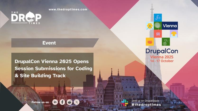 DrupalCon Vienna 2025 Opens Session Submissions for Coding & Site Building Track