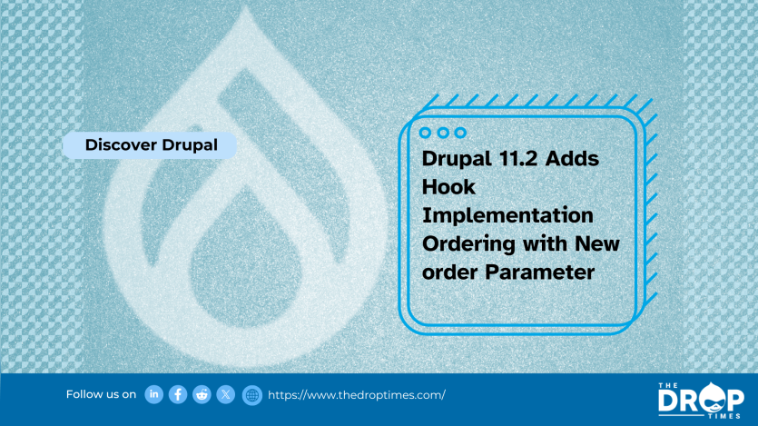 Drupal 11.2 Adds Hook Implementation Ordering with New order Parameter