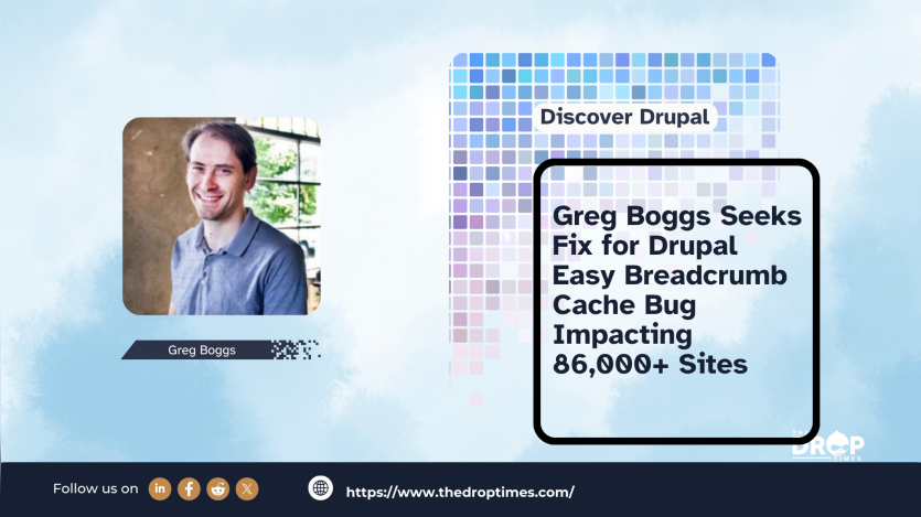 Greg Boggs Seeks Fix for Drupal Easy Breadcrumb Cache Bug Impacting 86,000+ Sites