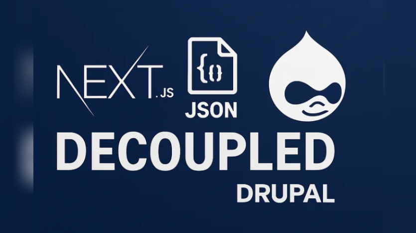 Decoupling Drupal with Next.js: A Backend-First Approach by Serhii Klietsov
