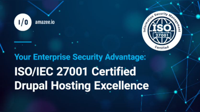 Why ISO 27001-Certified Drupal Hosting Matters for Enterprise Security and Compliance