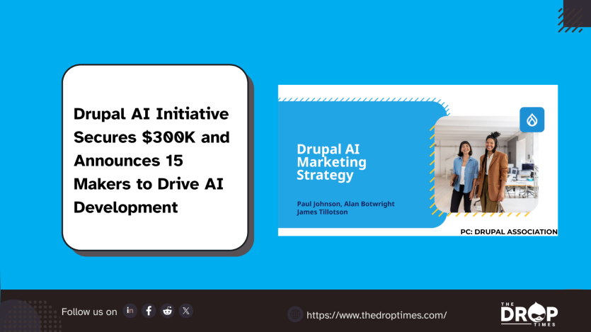 Drupal AI Initiative Secures $300K and Announces 15 Makers to Drive AI Development