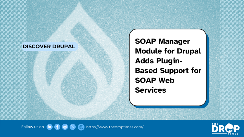SOAP Manager Module for Drupal Adds Plugin-Based Support for SOAP Web Services
