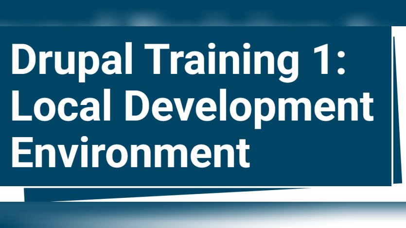 Drupal Training 1: Local Development Training