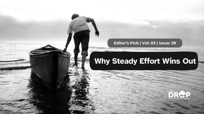 Why Steady Effort Wins Out
