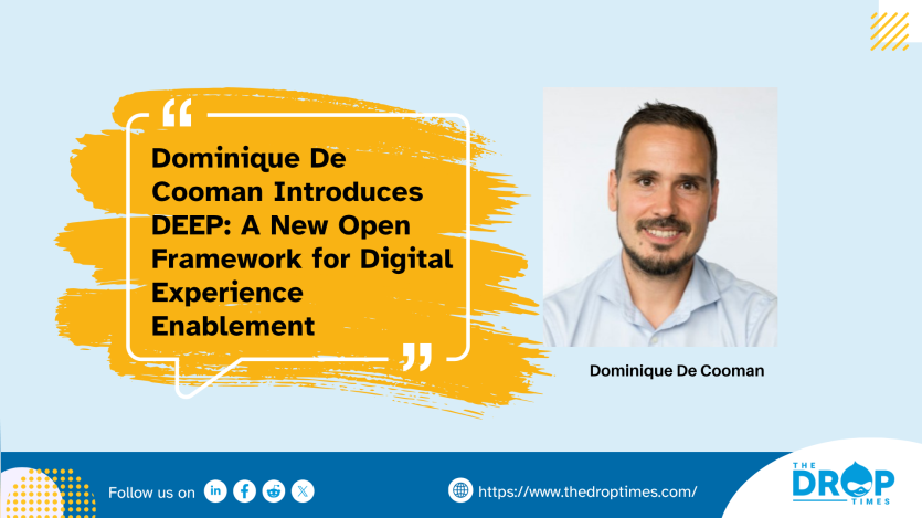 Dominique De Cooman Introduces DEEP: A New Open Framework for Digital Experience Enablement