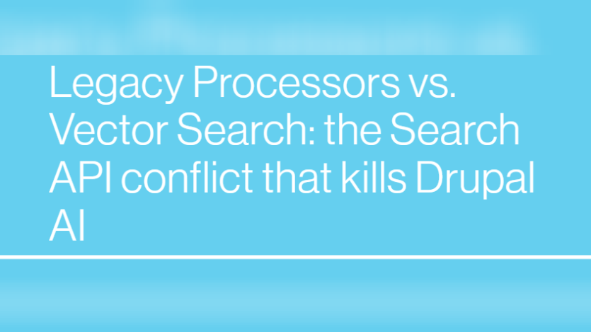 Legacy Processors vs. Vector Search: the Search API conflict that kills Drupal AI