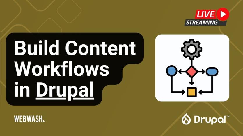 How to Build Content Workflows in Drupal: A Practical Guide from WebWash