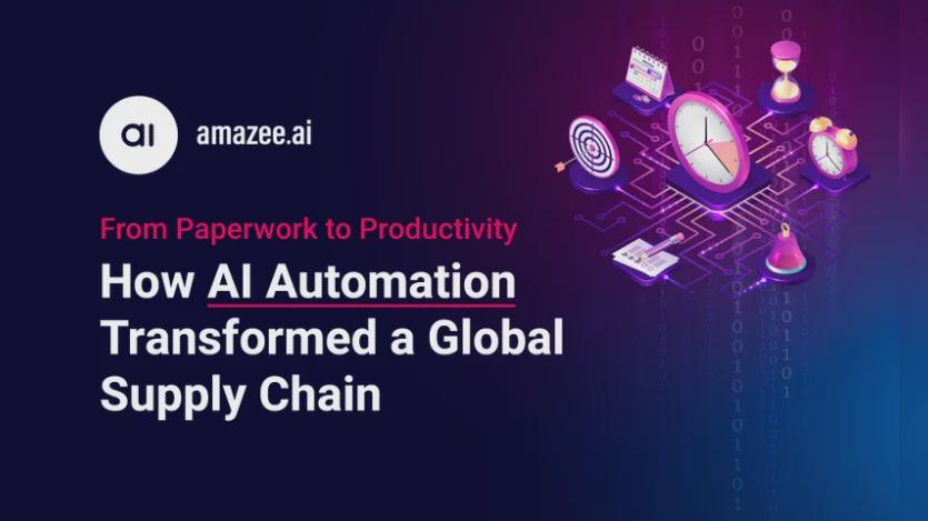 From Paperwork to Productivity: How AI Automation Transformed a Global Supply Chain