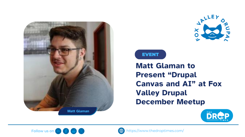 Matt Glaman to Present “Drupal Canvas and AI” at Fox Valley Drupal December Meetup