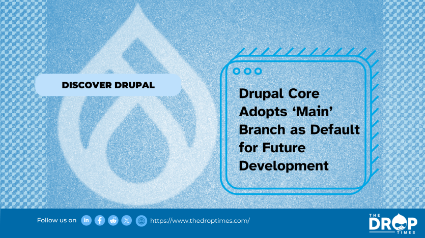 Drupal Core Adopts ‘Main’ Branch as Default for Future Development