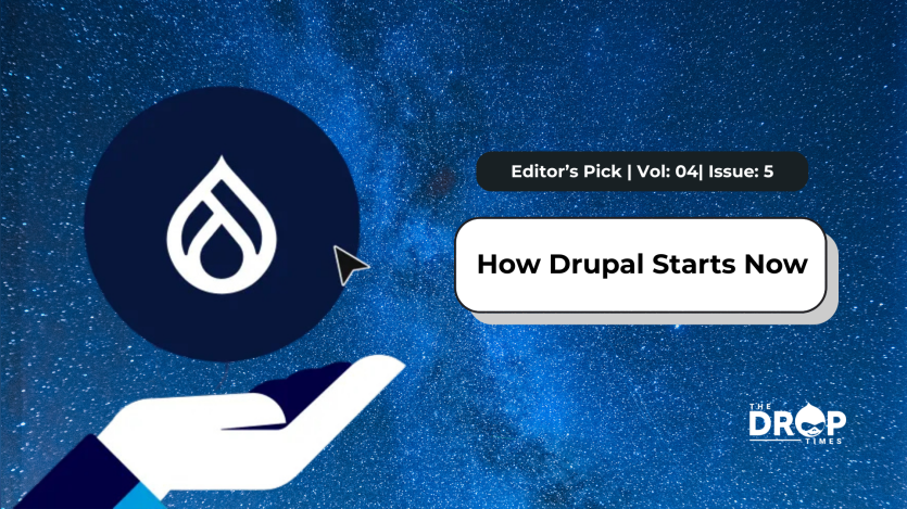 How Drupal Starts Now