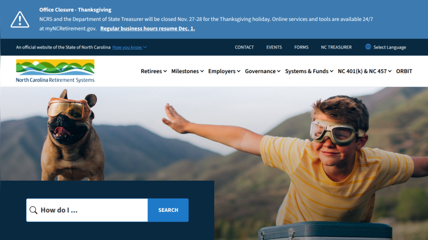 North Carolina Retirement Systems website with navigation menu, holiday closure notice, and hero image of boy and dog wearing goggles outdoors
