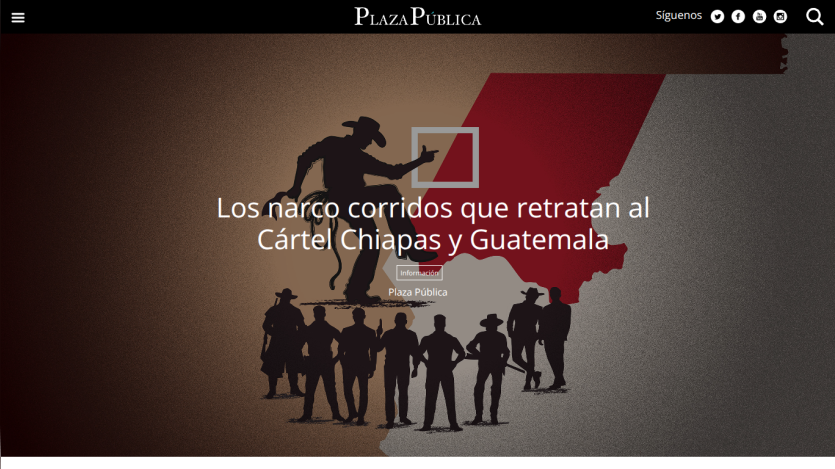 News article about narco corridos depicting the Chiapas and Guatemala cartel on Plaza Pública website.