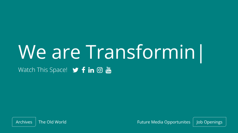 Website announcing transformation with social media links and navigation buttons for Archives, Future Media Opportunities, and Job Openings