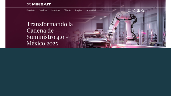 Minsait website header with navigation and hero section about transforming supply chain 4.0 in Mexico 2025 featuring robotic arm and car image.