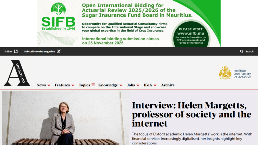 Interview with Helen Margetts, professor of society and the internet, featured on The Actuary website