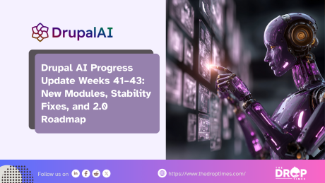Drupal AI Progress Update Weeks 41–43: New Modules, Stability Fixes, and 2.0 Roadmap