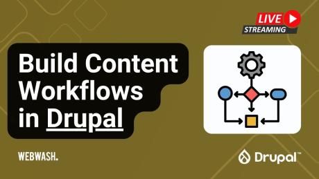 How to Build Content Workflows in Drupal: A Practical Guide from WebWash