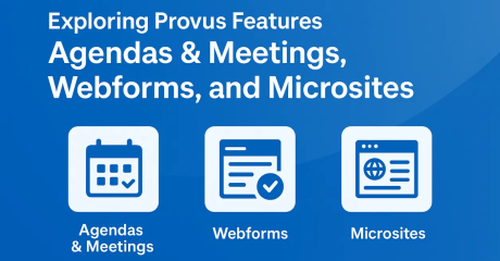 Exploring Provus Features: Agendas & Meetings, Webforms, and Microsites