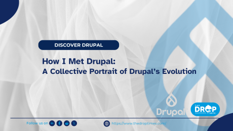 How I Met Drupal: A Collective Portrait of Drupal’s Evolution