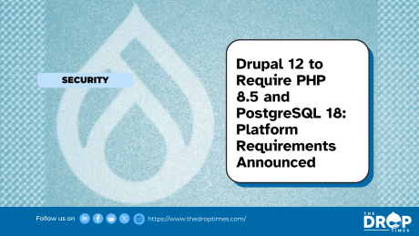 Drupal 12 to Require PHP 8.5 and PostgreSQL 18: Platform Requirements Announced
