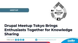Drupal Meetup Tokyo Brings Enthusiasts Together for Knowledge Sharing  