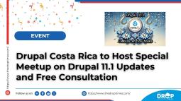 Drupal Costa Rica to Host Special Meetup on Drupal 11.1 Updates and Free Consultation  