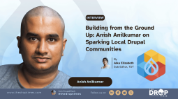 Building from the Ground Up: Anish Anilkumar on Sparking Local Drupal Communities