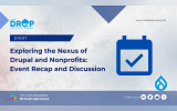 Exploring the Nexus of Drupal and Nonprofits: Event Recap and Discussion
