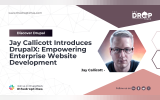 Jay Callicott Introduces DrupalX: Empowering Enterprise Website Development