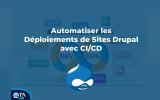 Automate Drupal Site Deployments with CI/CD