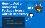 How to Add a GitHub-Hosted Composer Package to Your Drupal Project