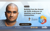 Building from the ground up: Anish Anilkumar on sparking local Drupal communities