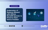 Drubernetes v2 Replaces Bitnami with Official MariaDB Operator to Preserve Open-Source Freedom