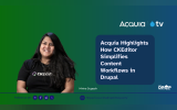 Acquia Highlights How CKEditor Simplifies Content Workflows in Drupal