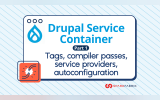 Deep Dive into Drupal’s Service Container: Tags, Compiler Passes, Providers, and Autoconfiguration