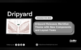 Dripyard Releases Meridian Theme with New Components and Layout Tools